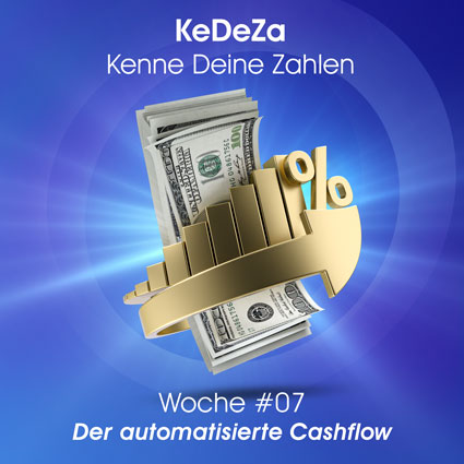 KeDeZa Woche#07 | Der Automatisierte Cashflow