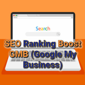 SEO Ranking Boost GMB (Google My Business)